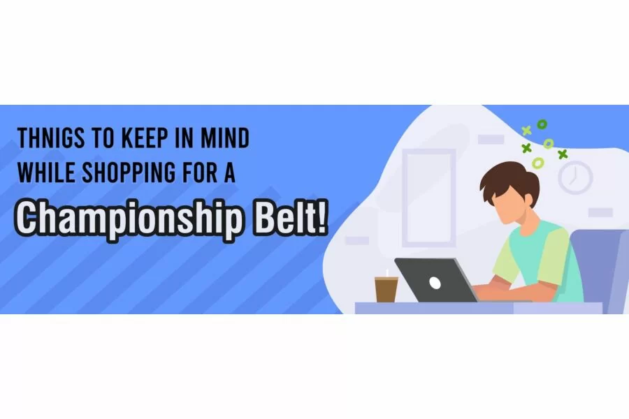 Hot Considerations To Keep In Mind While Shopping For A Championship Belt